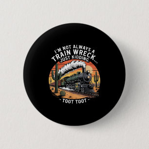 Funny Train Wreck Just Kidding Toot Toot Humor Des Button