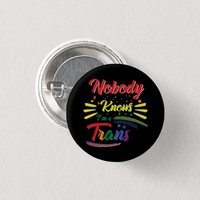 Funny Trans | Nobody Knows I'm Trans | LGBTQ Button (Front & Back)
