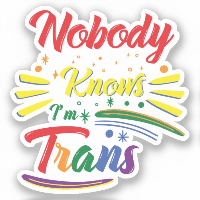 Funny Trans | Nobody Knows I'm Trans | LGBTQ Squar Sticker (Front)