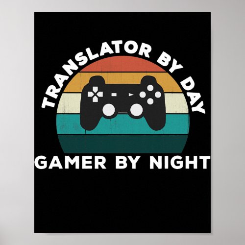 Funny Translator By Day Gamer By Night Video Game Poster