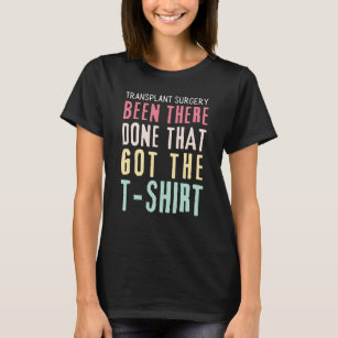 Funny Transplant Surgery Gift T-Shirt