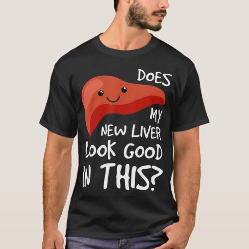 Funny Transplant Survivor T  Liver Recipient T_Shirt