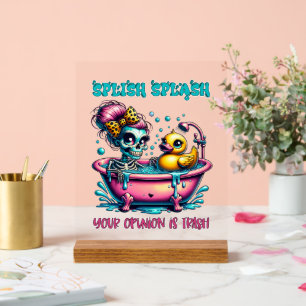 Funny trash opinion skeleton acrylic sign