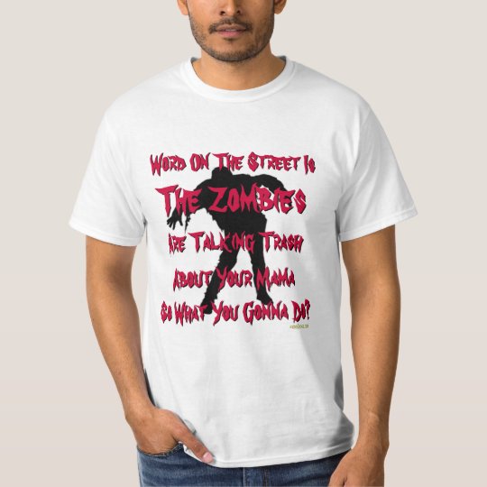 Funny Trash Talking Zombies T-Shirt