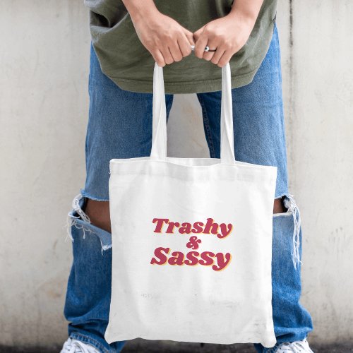 Funny Trashy  Sassy Quote Budget Tote Bag