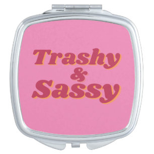 Funny Trashy & Sassy Quote Pink Compact Mirror