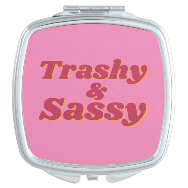 Funny Trashy & Sassy Quote Pink Compact Mirror (Front)