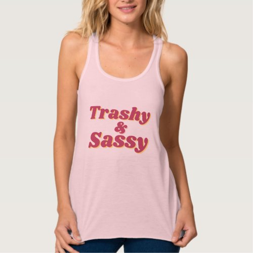Funny Trashy  Sassy Quote Pink Tank Top