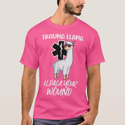 Funny Trauma Llama Alpaca Your Wound EMT Medic EMS T_Shirt