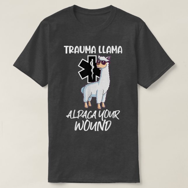 Funny Trauma Llama Alpaca Your Wound EMT Medic EMS T-Shirt (Design Front)