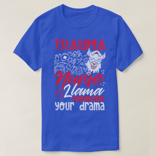 Funny Trauma Nurse Nursing Gift T-Shirt (Design Front)