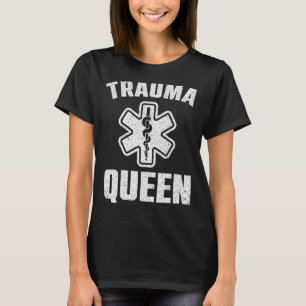 Funny Trauma Queen Art For Paramedic Women EMT Lov T-Shirt
