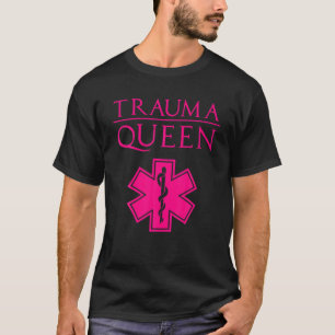 Funny Trauma Queen Gift For Women Cool EMT Paramed T-Shirt