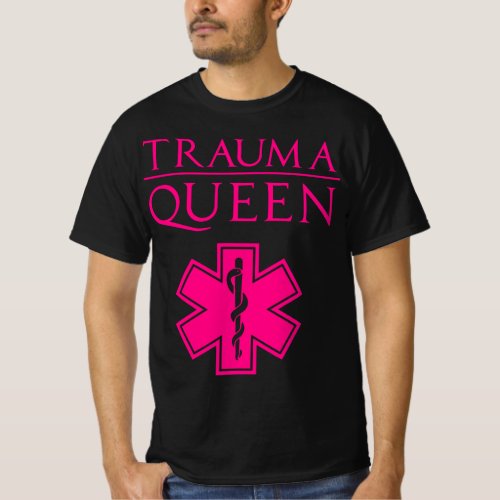 Funny Trauma Queen Gift For Women Cool EMT Paramed T_Shirt