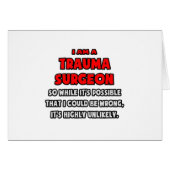 Funny Trauma Surgeon .. Highly Unlikely (Front Horizontal)