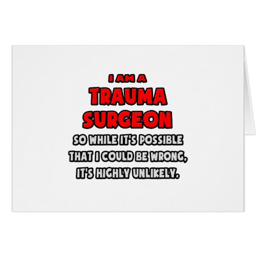 Funny Trauma Surgeon  Highly Unlikely