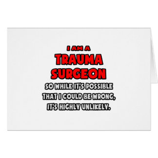 Funny Trauma Surgeon .. Highly Unlikely Cards