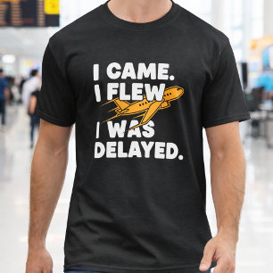 Funny Travel & Flight Delay T-Shirt