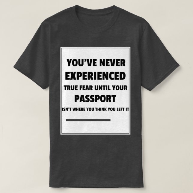 Funny Travel Quote T-Shirt (Design Front)