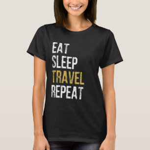 Funny Traveler Eat Sleep Travel Repeat 2 T-Shirt