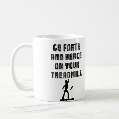 Funny Treadmill Quote On Mug