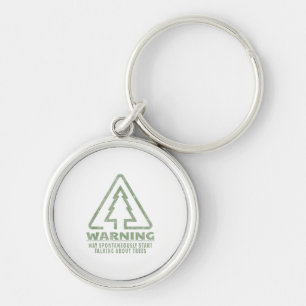 Funny Tree Lover Warning Quote Forestry Students T Keychain