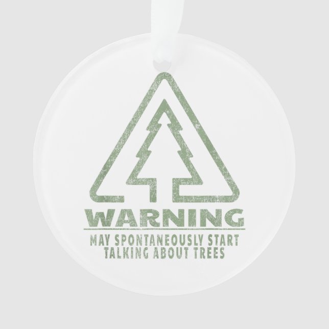 Funny Tree Lover Warning Quote Forestry Students T Ornament (Front)