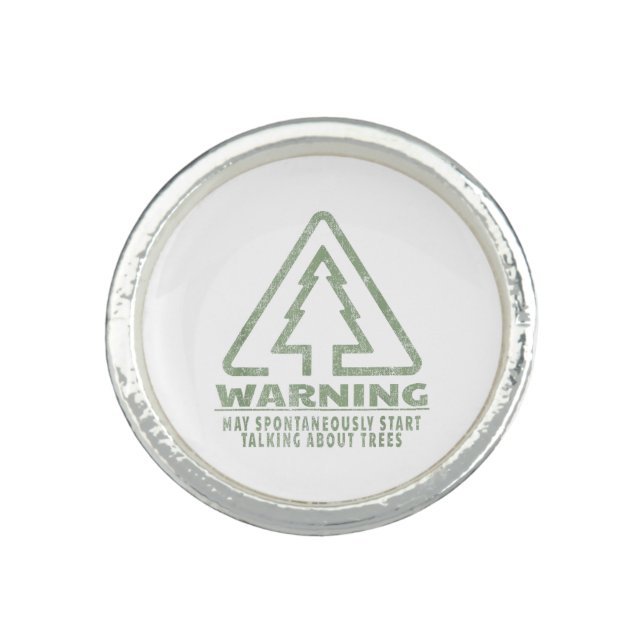 Funny Tree Lover Warning Quote Forestry Students T Ring (Front)