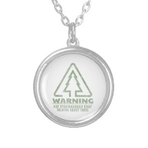 Funny Tree Lover Warning Quote Forestry Students T Silver Plated Necklace