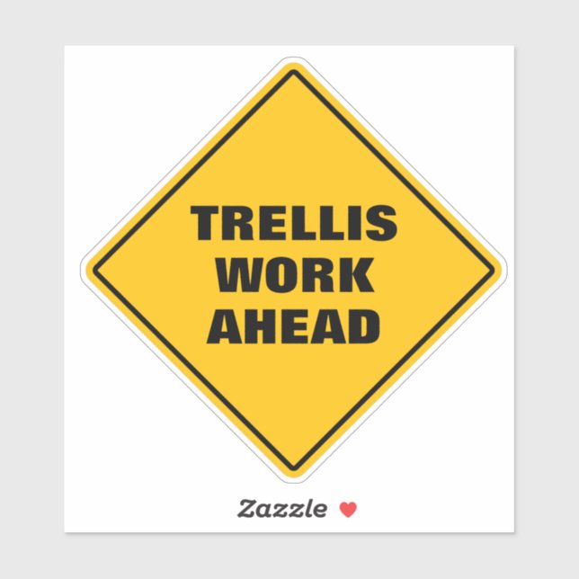 Funny trellis work ahead garden fence plants sticker (Sheet)
