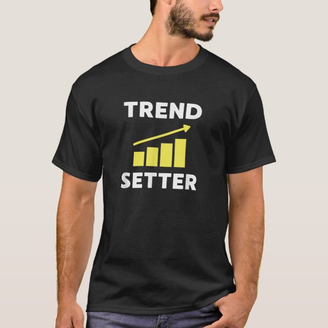 Funny Trend Setter Data Analyst T-Shirt (Front)