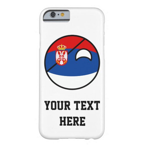 Funny Trending Geeky Serbia Countryball Barely There iPhone 6 Case