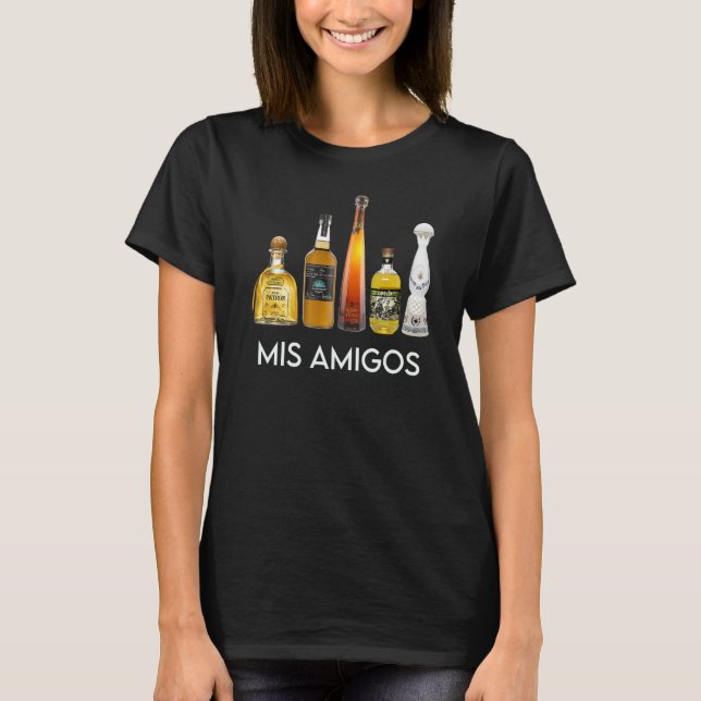 Funny Trendy Sarcastic Alcohol Mis Amigos Tequila  T-Shirt (Front)