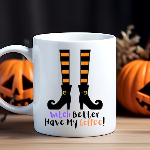 Funny Trendy Witch Better Have My Coffee Halloween Coffee Mug