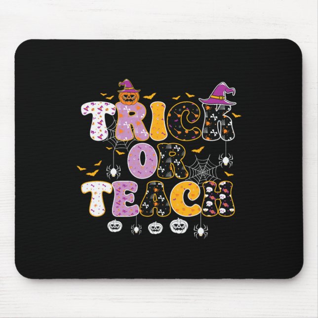 Funny Trick Or Teach Halloween Teacher  Mouse Pad (Front)