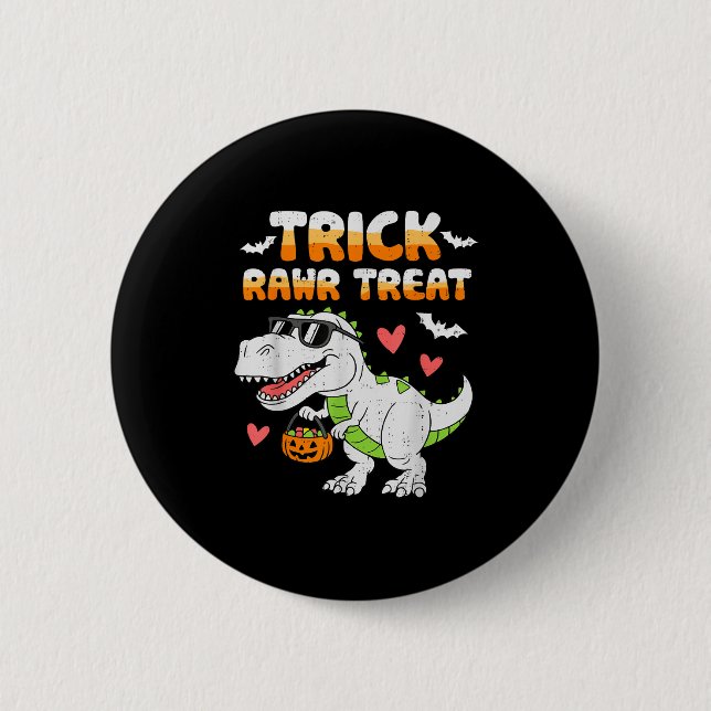 Funny Trick Rawr Treat Dinosaur T Rex Halloween To Button (Front)
