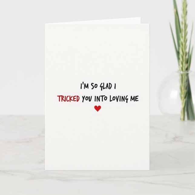 Funny Tricked You Love Card (Front)