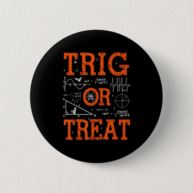 Funny Trig Or Treat Trigonometry Math Teacher Hall Button (Front)