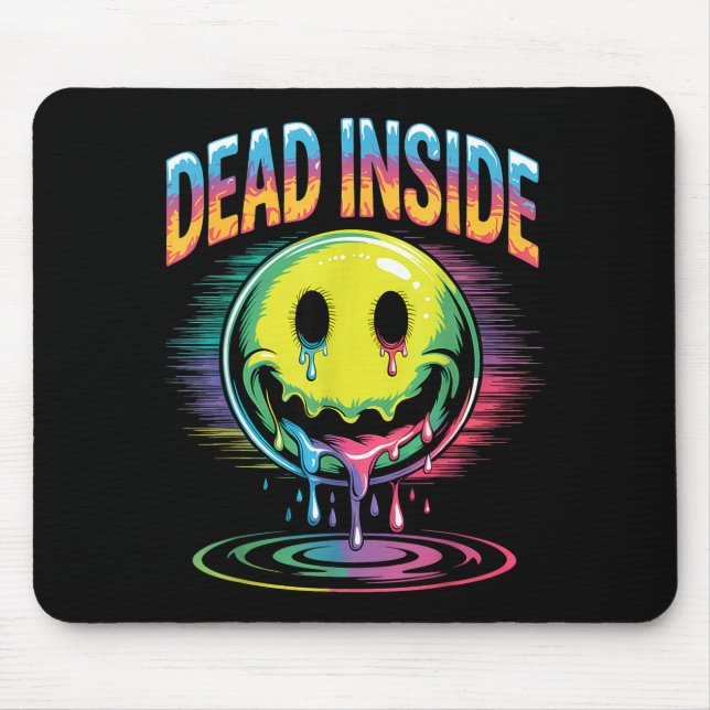 Funny Trippy Dead Inside Quote Sarcasm Meme Gothic Mouse Pad (Front)