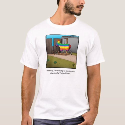 Funny Trojan Pinata Humor Tee Shirt