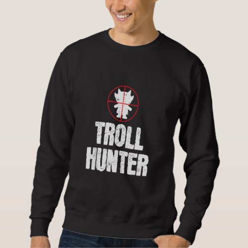 Funny Troll Hunter Aiming Troll Lovers Sweatshirt