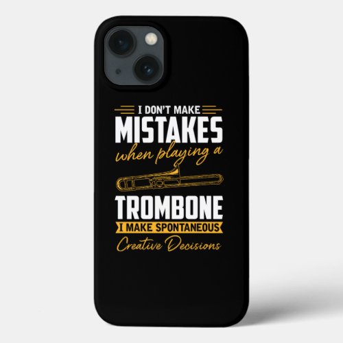 Funny Trombone I DonT Make Mistakes Trombonist Gif iPhone 13 Case