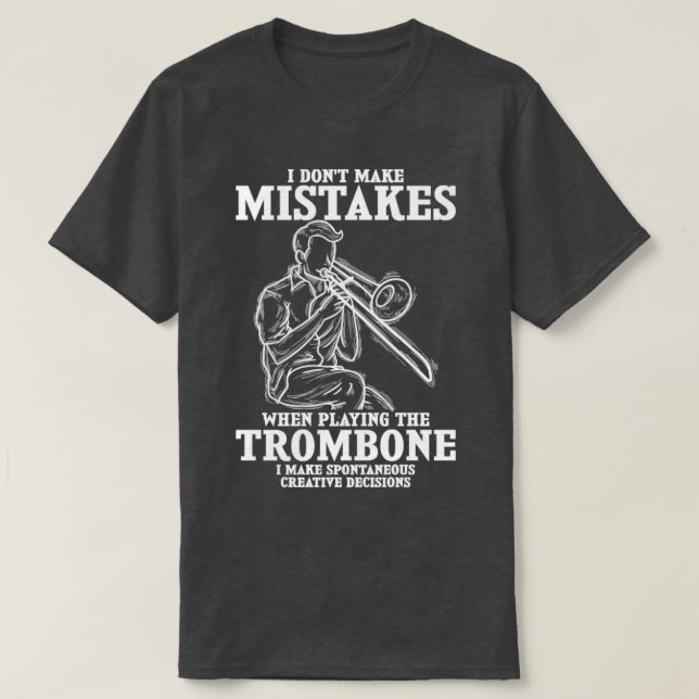 Funny Trombone Quote Music Trombonist T-Shirt (Design Front)