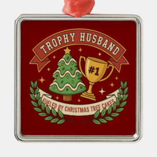 Funny Trophy Husband Fueled by Christmas Tree Cake Metal Ornament