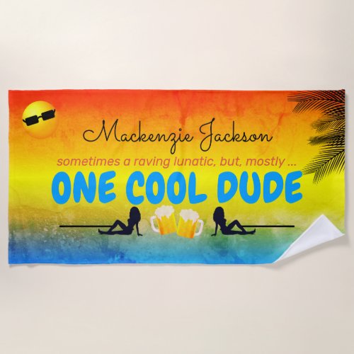 Funny Tropical One Cool Dude with Name on Grunge Beach Towel
