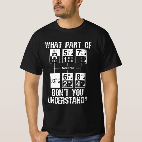 Funny Truck Driver Dont You Understand Gift T_Shirt