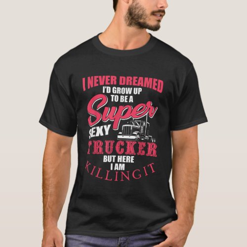 Funny Truck Driver Gift Semi Big Rig Trucking Trai T_Shirt