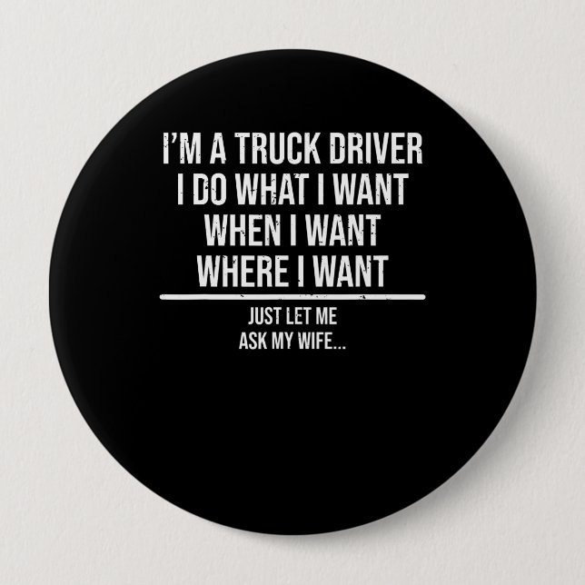 Funny Truck Driver Husband Ask My Wife Trucker Gif Button (Front)