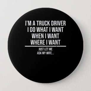 Funny Truck Driver Husband Ask My Wife Trucker Gif Button