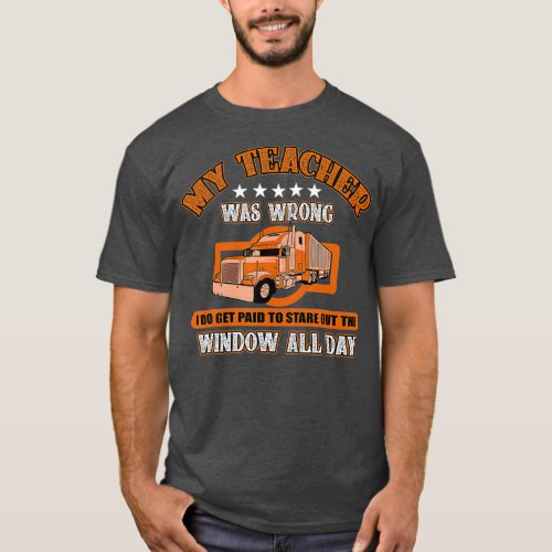 Funny Truck Driver Quote Gift Semi Big Rig T_Shirt